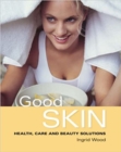 Image for Good Skin: Your Guide to Glowing Skin