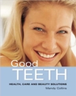 Image for Good Teeth: Simple Advice for Healthy Teeth and Gums