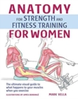 Image for Anatomy for Strength and Fitness Training For Women: An Illustrated Guide to Your Muscles in Action