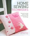 Image for Home sewing techniques: essential sewing skills to make inspirational soft furnishings