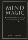 Image for Mind magic: extraordinary tricks to mystify, baffle and entertain