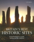 Image for Britain&#39;s best historic sites: from prehistory to the Industrial Revolution