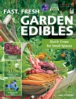 Image for Fast, Fresh Garden Edibles: Quick Crops for Small Spaces