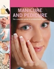 Image for Professional Manicure and Pedicure: The Complete Guide to Professional Results