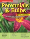 Image for Home Gardener&#39;s Perennials &amp; Bulbs: The Complete Guide to Growing 58 Flowers in Your Backyard