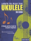 Image for Learn to Play the Ukulele, 2nd Ed: A Simple and Fun Guide for Beginners