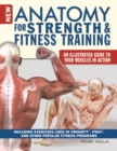 Image for New Anatomy for Strength &amp; Fitness Training: An Illustrated Guide to Your Muscles in Action Including Exercises Used in CrossFit(R), P90X(R), and Other Popular Fitness Programs