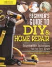 Image for Beginner&#39;s guide to DIY &amp; home repair