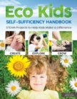 Image for Eco Kids Self-Sufficiency Handbook: STEAM Projects to Help Kids Make a Difference
