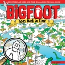 Image for BigFoot Goes Back in Time: A Spectacular Seek and Find Challenge for All Ages!