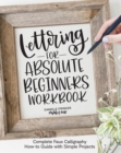 Image for Lettering for Absolute Beginners Workbook: Complete Faux Calligraphy How-to Guide With Simple Projects
