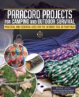Image for Paracord Projects for Camping and Outdoor Survival: Practical and Essential Uses for the Ultimate Tool in Your Pack