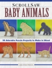 Image for Scroll Saw Baby Animals: More Than 50 Adorable Puzzle Projects to Make in Wood