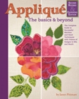 Image for Applique: The Basics and Beyond, Second Revised &amp; Expanded Edition: The Complete Guide to Successful Machine and Hand Techniques With Dozens of Designs to Mix and Match