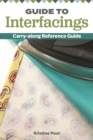 Image for Guide to Interfacings: Carry-Along Reference Guide