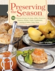 Image for Preserving the Season: 90 Delicious Recipes for Jams, Jellies, Preserves, Chutneys, Pickles, Curds, Condiments, Canning &amp; Dishes Using Them