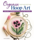 Image for Organza Hoop Art: Embroidery Techniques and Projects for Sheer Stitching