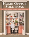 Image for Home Office Solutions: How to Set Up an Efficient Workspace Anywhere in Your House