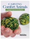 Image for Carving Comfort Animals: 7 Simple Projects for the Beginner