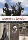 Image for Women&#39;s London: A Tour Guide to Great Lives