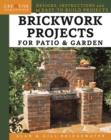 Image for Brickwork Projects for Patio &amp; Garden: Designs, Instructions and 16 Easy-to-Build Projects