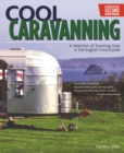 Image for Cool Caravanning, Updated Second Edition: A Selection of Stunning Sites in the English Countryside