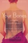 Image for Your bones: how you can prevent osteoporosis &amp; have strong bones for life-naturally