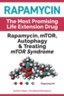 Image for Rapamycin, mTOR, autophagy &amp; treating mTOR syndrome: rapamycin the most promising life extension drug