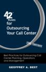 Image for 42 Rules for Outsourcing Your Call Center (2nd Edition) : Best Practices for Outsourcing Call Center Planning, Operations and Management