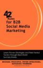 Image for 42 Rules for B2B Social Media Marketing : Learn Proven Strategies and Field-Tested Tactics Through Real World Success