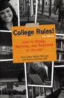 Image for College rules!  : how to study, survive, and succeed in college