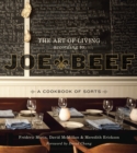 Image for The art of living according to Joe Beef  : a cookbook of sorts