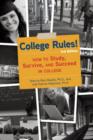 Image for College rules!: how to study, survive, and succeed in college