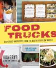 Image for Food trucks: stories and recipes from America&#39;s best kitchens on wheels