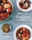 Image for Basic to brilliant, y&#39;all: 150 refined southern recipes and ways to dress them up for company
