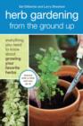 Image for Herb gardening from the ground up: everything you need to know about growing your favourite herbs