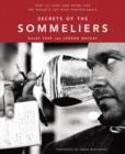 Image for Secrets of the sommeliers: how to think and drink like the world&#39;s top wine professionals