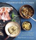 Image for The preservation kitchen: the craft of making and cooking with pickles, preserves, and aigre-doux