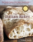 Image for The Italian baker  : the classic tastes of the Italian countryside - its breads, pizza, focaccia, cakes, pastries, and cookies
