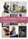 Image for Very fond of food: a year in recipes