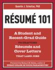 Image for Resume 101: a student and recent grad guide to crafting resumes and cover letters that land jobs
