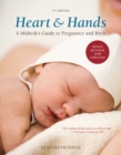 Image for Heart &amp; hands  : a midwife&#39;s guide to pregnancy and birth
