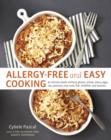 Image for Allergy-free and easy cooking: 30-minute meals without gluten, wheat, dairy, eggs, soy, peanuts, tree nuts, fish, shellfish, and sesame