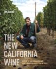 Image for The new California wine: a guide to the producers and wines behind a revolution in taste