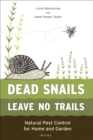 Image for Dead snails leave no trails: natural pest control for home and garden
