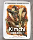 Image for The kimchi cookbook  : 60 traditional and modern ways to make and eat kimchi