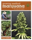 Image for Growing medical marijuana  : securely, legally, and profitably