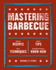 Image for Mastering barbecue: tons of recipes, hot tips, neat techniques, and indispensable know how