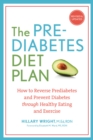 Image for The prediabetes diet plan: how to reverse prediabetes and prevent diabetes through healthy eating and exercise