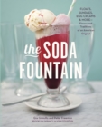 Image for The soda fountain  : floats, sundaes, egg creams &amp; more - stories and flavors of an American original